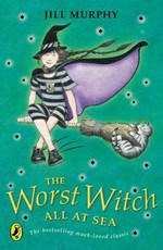 ¬The¬ Worst Witch all at Sea: the bestselling much-loved-classic