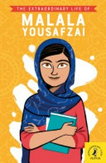 ¬The¬ extraordinary life of Malala Yousafzai