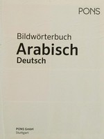 Bildwörterbuch Arabisch - Deutsch [für Alltag, Beruf und unterwegs ...]