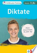 Diktate 7./8. Klasse Deutsch Rechtschreibung: 10-Minuten-Training ; kleine Lernportionen für jeden Tag