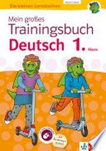 Mein großes Trainingsbuch Deutsch 1. Klasse: der komplette Lernstoff. Mit Online-Übungen