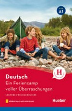 ¬Ein¬ Feriencamp voller Überraschungen: Lektüre für Jugendliche : Deutsch A1