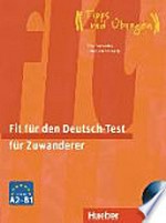 Fit für den Deutsch-Test für Zuwanderer: Niveau A2-B1.