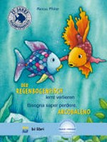 ¬Der¬ Regenbogenfisch lernt verlieren = Bisogna saper perdere, Arcobaleno: deutsch / italienisch