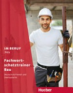 Fachwortschatztrainer Bau: Deutsch als Fremd- und Zweitsprache