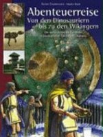 Abenteuerreise von den Dinosauriern bis zu den Wikingern: die spektakulärsten Fundorte in Deutschland, Österreich, Schweiz