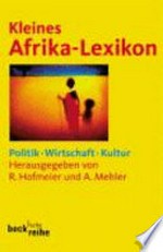 Kleines Afrika-Lexikon: Politik - Wirtschaft - Kultur