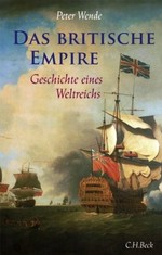 ¬Das¬ britische Empire: Geschichte eines Weltreichs