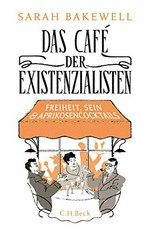 ¬Das¬ Café der Existenzialisten: Freiheit, Sein und Aprikosencocktails