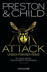 Attack - Unsichtbarer Feind: ein neuer Fall für Special Agent Pendergast ; Thriller