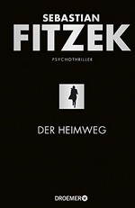 ¬Der¬ Heimweg: Psychothriller