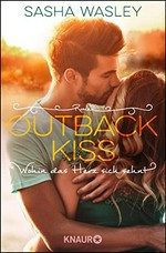 Outback Kiss: wohin das Herz sich sehnt