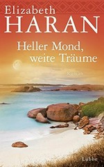 Heller Mond, weite Träume: Roman