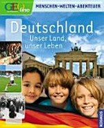 Deutschland: unser Land, unser Leben