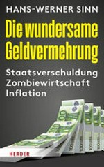 ¬Die¬ wundersame Geldvermehrung: Staatsverschuldung, Negativzinsen, Inflation