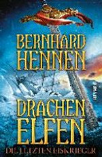 Drachenelfen - Die letzten Eiskrieger: Roman
