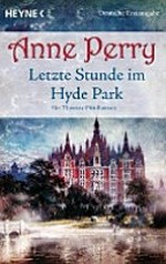 Letzte Stunde im Hyde Park: Ein Thomas-Pitt-Roman