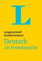 Langenscheidt, Großwörterbuch Deutsch als Fremdsprache: das einsprachige Wörterbuch für alle, die Deutsch lernen