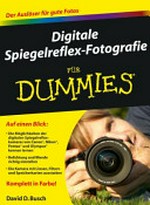 Digitale Spiegelreflex-Fotografie für Dummies