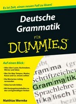 Deutsche Grammatik für Dummies [auf einen Blick: Alles über Laute, Buchstaben, Wörter und Sätze ...]