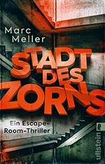 Stadt des Zorns: ein Escape-Room-Thriller