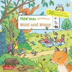Hör mal Wimmelbuch - Wald und Wiese