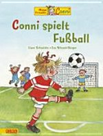 Conni spielt Fußball: eine Geschichte