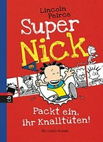 Super Nick - Packt ein, ihr Knalltüten! [ein Comic-Roman]