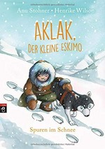Aklak, der kleine Eskimo - Spuren im Schnee: Spuren