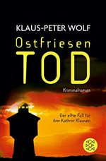 Ostfriesentod: der elfte Fall für Ann Kathrin Klaasen; Kriminalroman