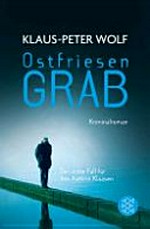 Ostfriesengrab: Kriminalroman ; [der dritte Fall für Ann Kathrin Klaasen]