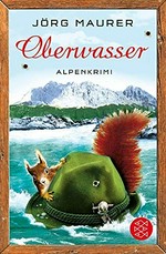 Oberwasser: Alpenkrimi