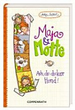 Maja & Motte - Ach, du dicker Hund!