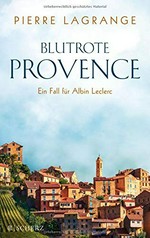 Blutrote Provence: ein Fall für Albin Leclerc