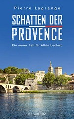 Schatten der Provence ¬ein¬ neuer Fall für Albin Leclerc
