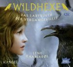 Wildhexe - Das Labyrinth der Vergangenheit
