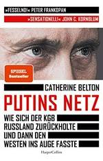 Putins Netz: wie sich der KGB Russland zurückholte und dann den Westen ins Auge fasste