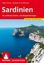 Sardinien: 63 ausgewählte Küsten- und Bergwanderungen