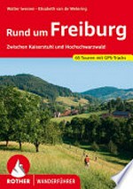 Rund um Freiurg: zwischen Kaiserstuhl und Hochschwarzwald
