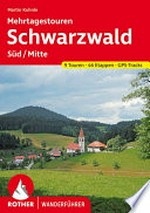 Schwarzwald Süd/Mitte - Mehrtagestouren: 9 ausgewählte Touren mit 46 Tagesetappen