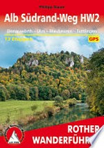 Alb Südrand-Weg HW2: Donauwörth, Ulm, Blaubeuren, Tuttlingen ; 13 Etappen