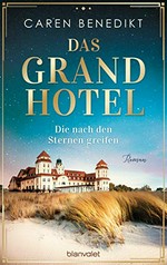 ¬Das¬ Grand Hotel - Die nach den Sternen greifen