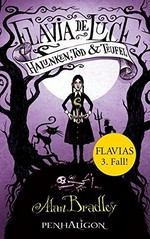 Flavia de Luce - Halunken, Tod & Teufel: Roman