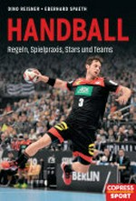 Handball: Regeln, Spielpraxis, Stars und Teams