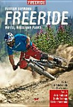Freeride: Moves, Bikes und Parks - Tricks und Fahrtechnik der Profis mit Rob J., Amir Kabbani, Guido Tschugg, Stefan Herrmann