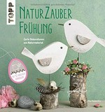 Naturzauber Frühling: zarte Dekorationen aus Naturmaterial