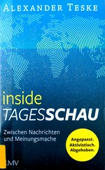 Inside Tagesschau: zwischen Nachrichten und Meinungsmache