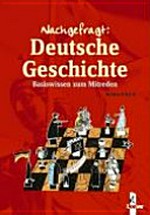 Nachgefragt: deutsche Geschichte: Basiswissen zum Mitreden