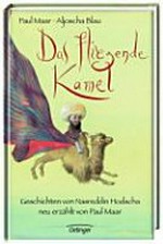 ¬Das¬ fliegende Kamel: Geschichten von Nasreddin Hodscha