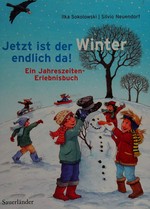 Jetzt ist der Winter endlich da! ein Jahreszeiten-Erlebnisbuch